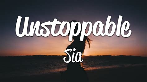 unstoppable by sia lyrics|More.